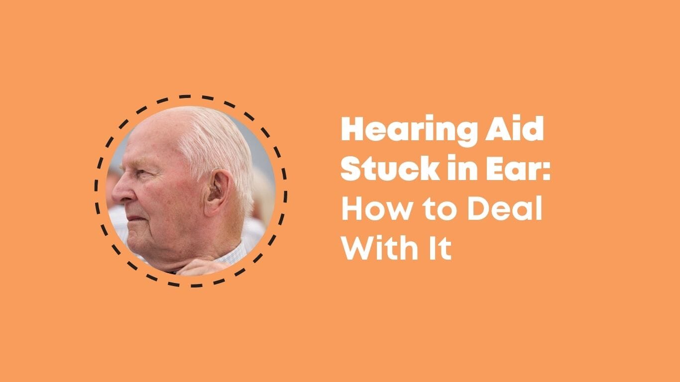 Hearing Aid Stuck in Ear: How to Deal With It - Dev